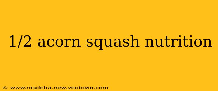 1/2 acorn squash nutrition
