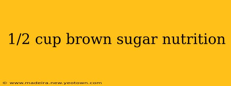 1/2 cup brown sugar nutrition