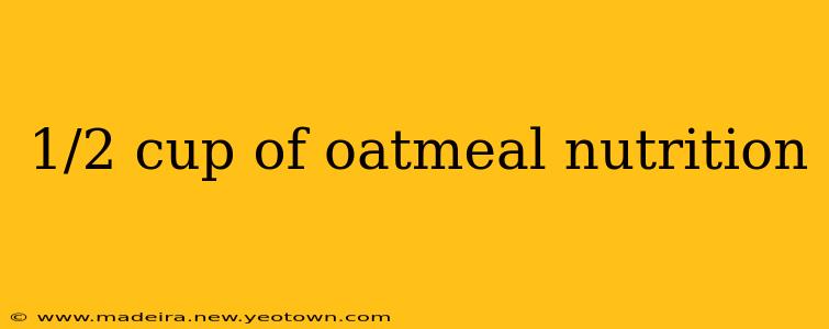 1/2 cup of oatmeal nutrition
