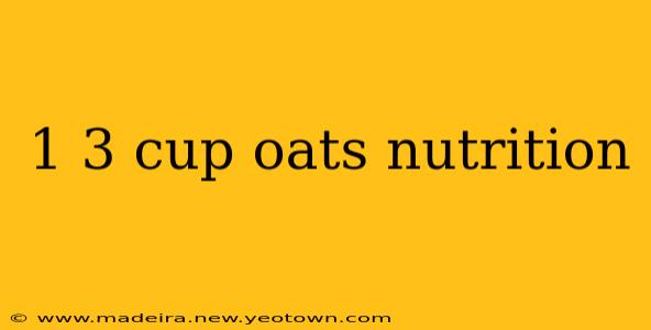 1 3 cup oats nutrition