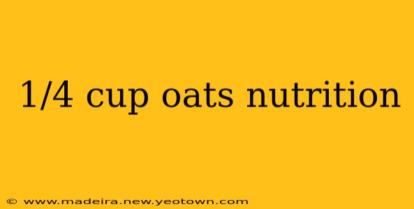 1/4 cup oats nutrition