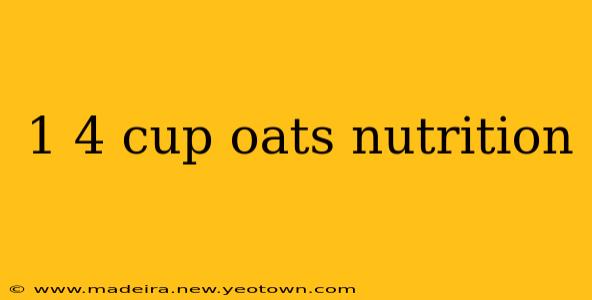 1 4 cup oats nutrition