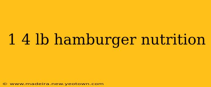 1 4 lb hamburger nutrition