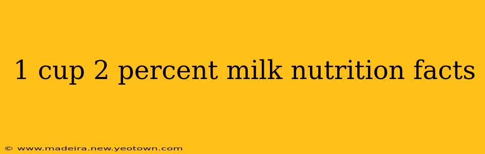 1 cup 2 percent milk nutrition facts