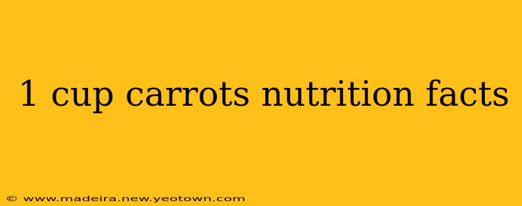 1 cup carrots nutrition facts