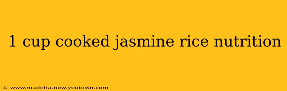1 cup cooked jasmine rice nutrition