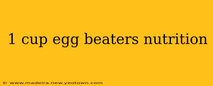 1 cup egg beaters nutrition
