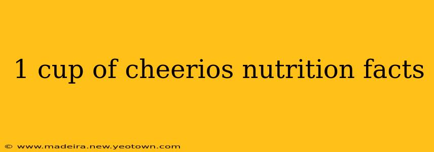 1 cup of cheerios nutrition facts