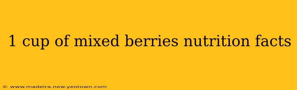 1 cup of mixed berries nutrition facts