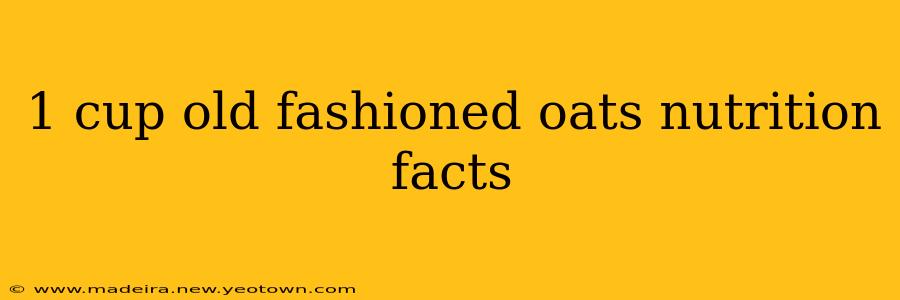 1 cup old fashioned oats nutrition facts