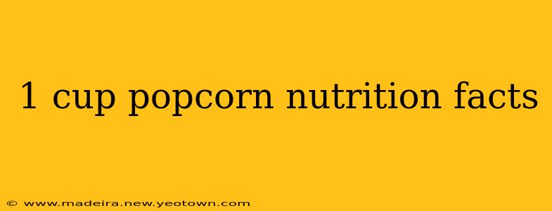 1 cup popcorn nutrition facts