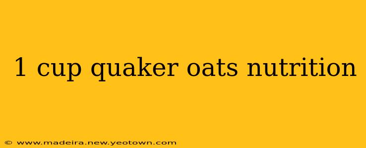 1 cup quaker oats nutrition