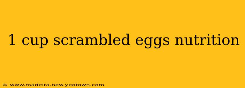 1 cup scrambled eggs nutrition