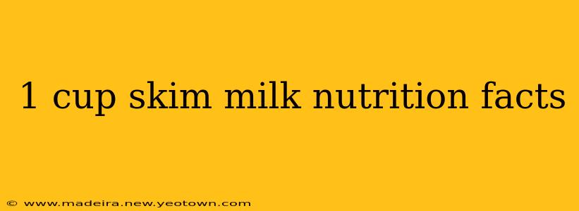 1 cup skim milk nutrition facts