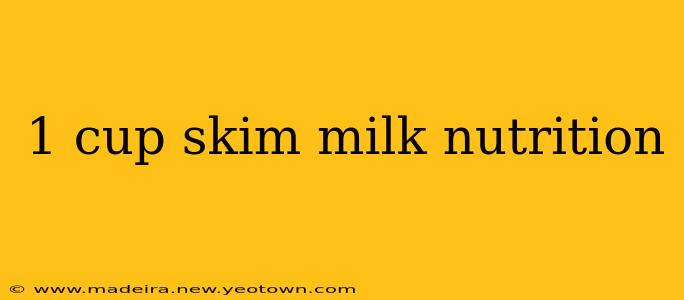 1 cup skim milk nutrition