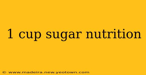 1 cup sugar nutrition