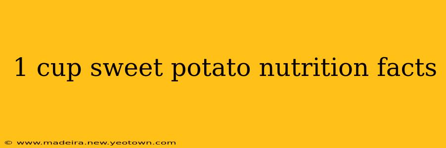 1 cup sweet potato nutrition facts
