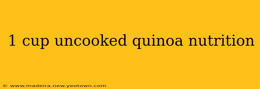 1 cup uncooked quinoa nutrition