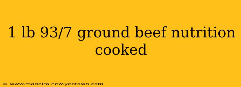 1 lb 93/7 ground beef nutrition cooked
