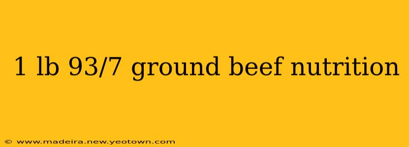 1 lb 93/7 ground beef nutrition