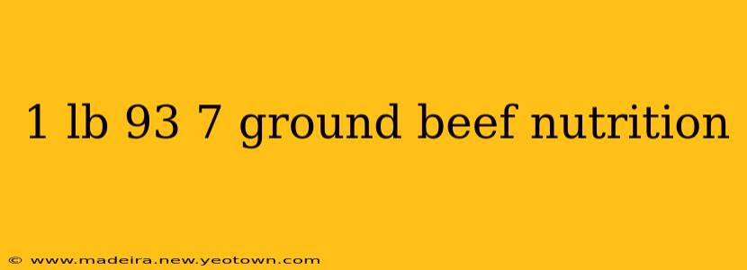 1 lb 93 7 ground beef nutrition