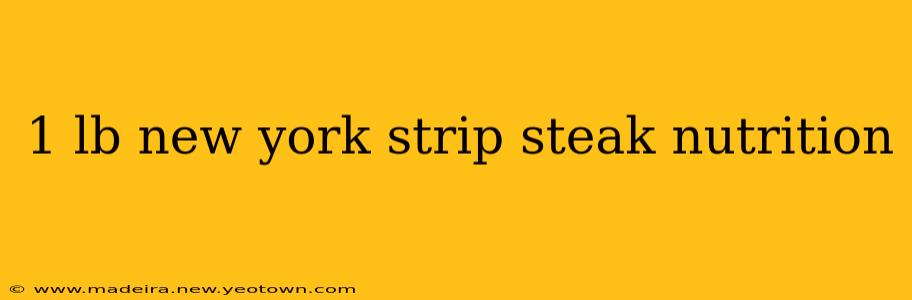 1 lb new york strip steak nutrition
