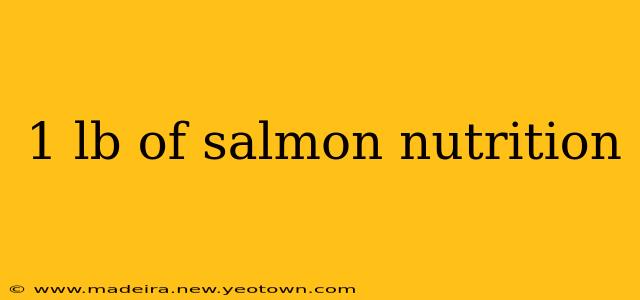 1 lb of salmon nutrition