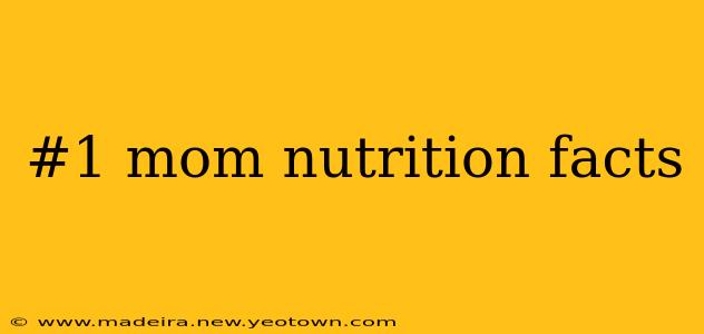#1 mom nutrition facts