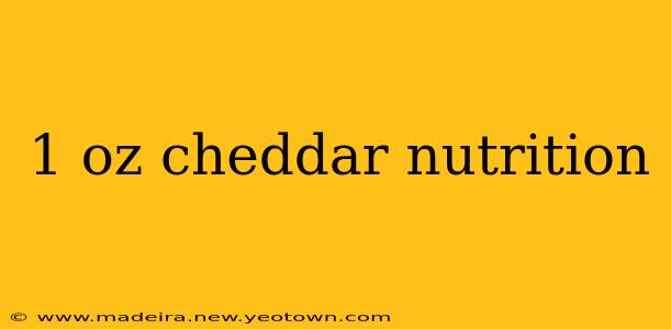 1 oz cheddar nutrition