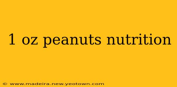 1 oz peanuts nutrition