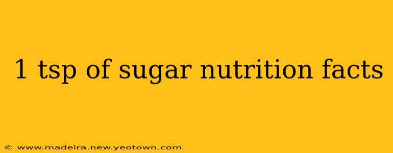 1 tsp of sugar nutrition facts
