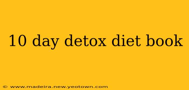 10 day detox diet book