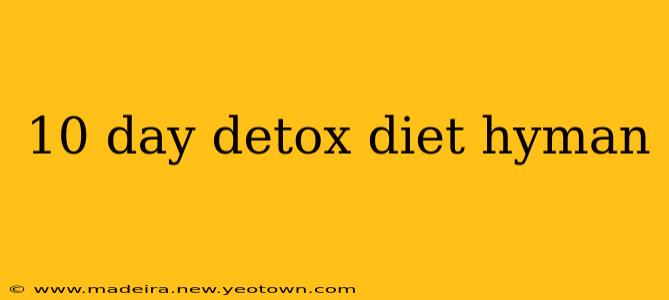 10 day detox diet hyman