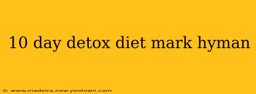 10 day detox diet mark hyman