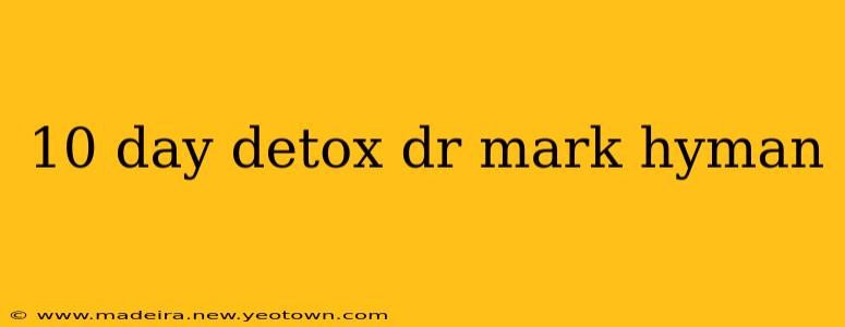 10 day detox dr mark hyman