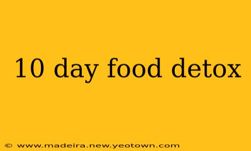 10 day food detox