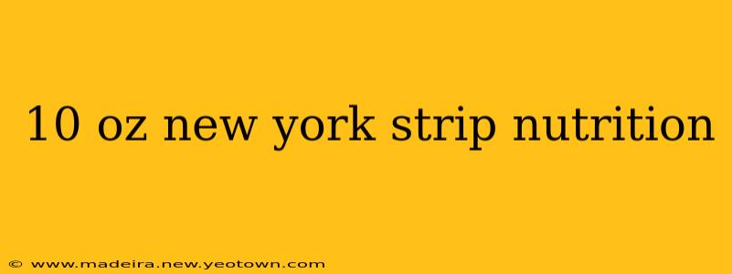 10 oz new york strip nutrition