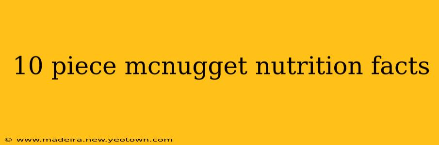10 piece mcnugget nutrition facts
