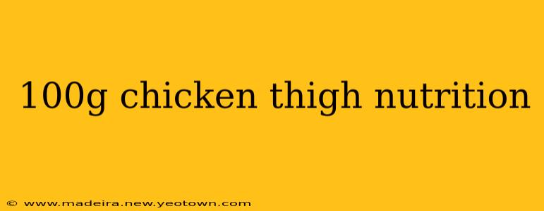 100g chicken thigh nutrition