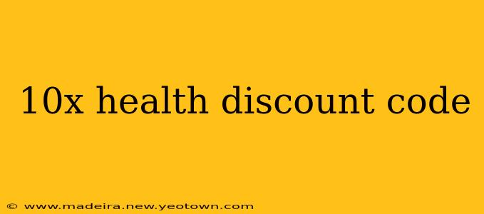 10x health discount code