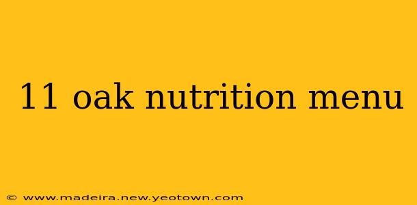11 oak nutrition menu