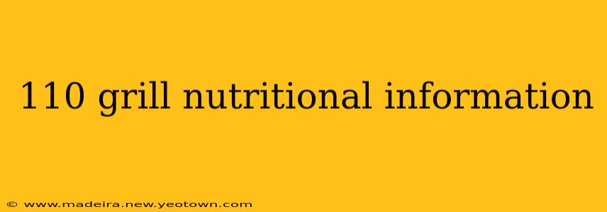 110 grill nutritional information