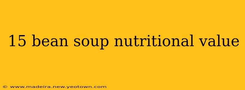 15 bean soup nutritional value