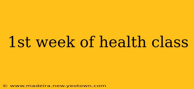 1st week of health class