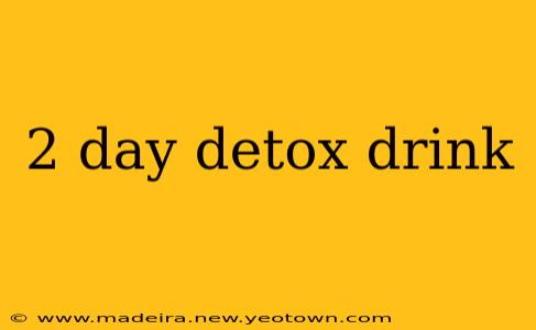 2 day detox drink