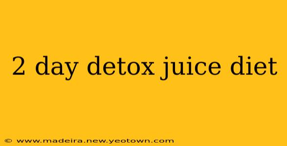 2 day detox juice diet