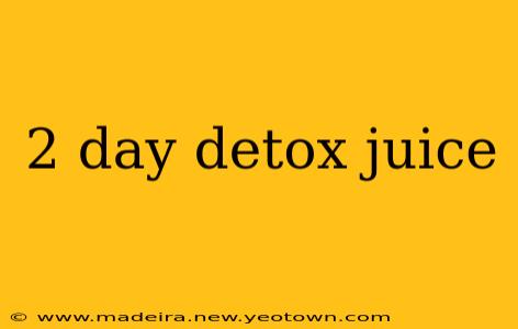 2 day detox juice