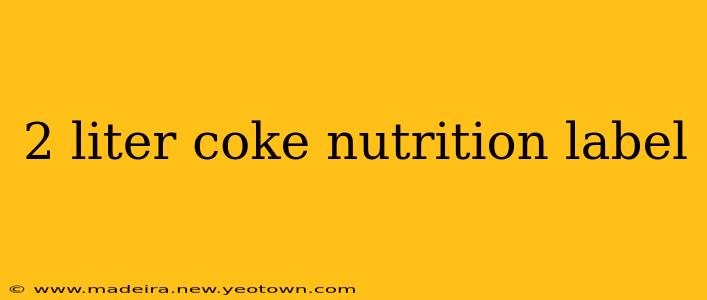 2 liter coke nutrition label