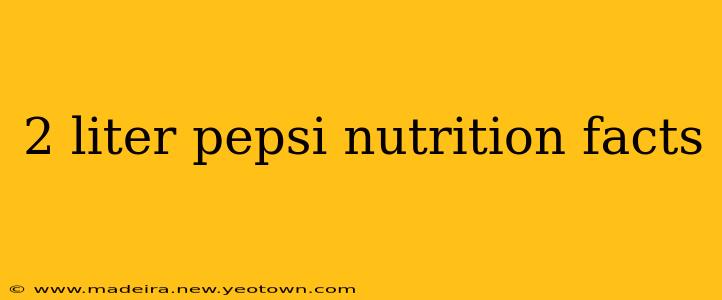 2 liter pepsi nutrition facts