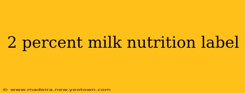 2 percent milk nutrition label